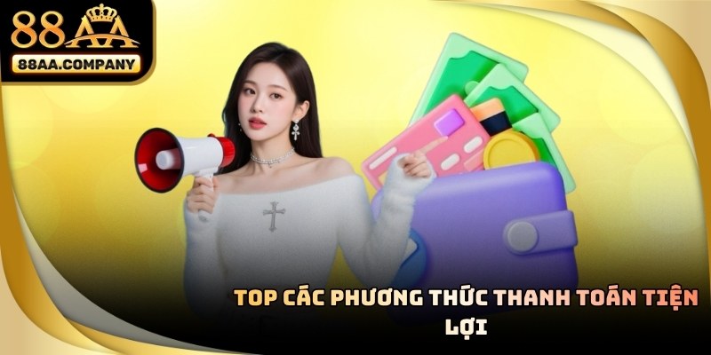 88AA liên kết cùng nhiều đơn vị giao dịch để hội viên thanh toán tiện hơn