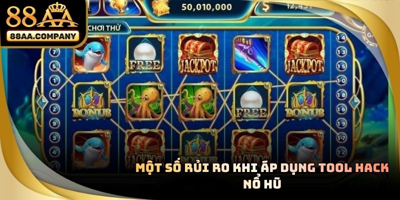 Cảnh báo rủi ro khi sử dụng TOOL HACK NỔ HŨ