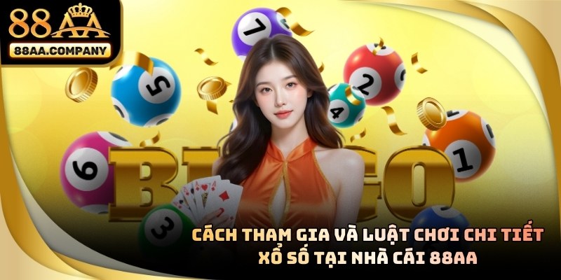 Hiểu cách tham gia và luật chơi giúp người chơi tối đa hóa cơ hội trúng thưởng